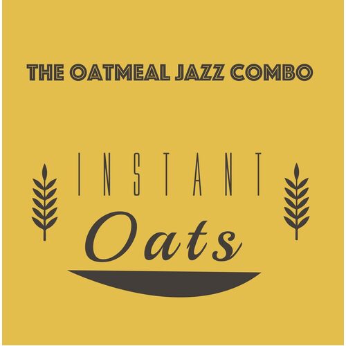 Instant Oats - The Oatmeal Jazz Combo CD