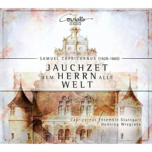 Jauchzet Dem Herrn Alle Welt -Capricornus, S. CD