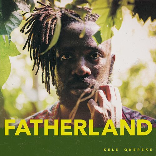 Fatherland OKEREKE,KELE CD