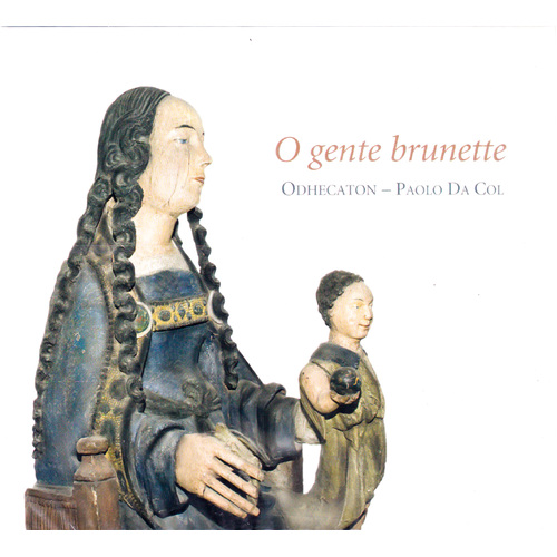 Odhecaton - Paolo Da Col - O Gente Brunette CD