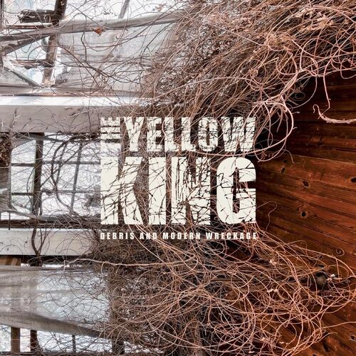DEBRIS &amp; MODERN WRECKAGE - YELLOW KING CD