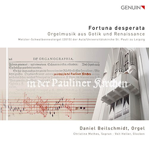 Fortuna Desperata - Gothic &amp; Renaissance Organ -Beilschmidt / Heller / Mothes CD