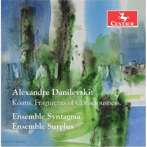 Koans Fragments of Consciousness - Danilevski / Ensemble Syntagma / Ensemble Surplus CD