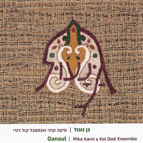 Ganaul -Mika Karni, Kol Dodi Ensemble CD