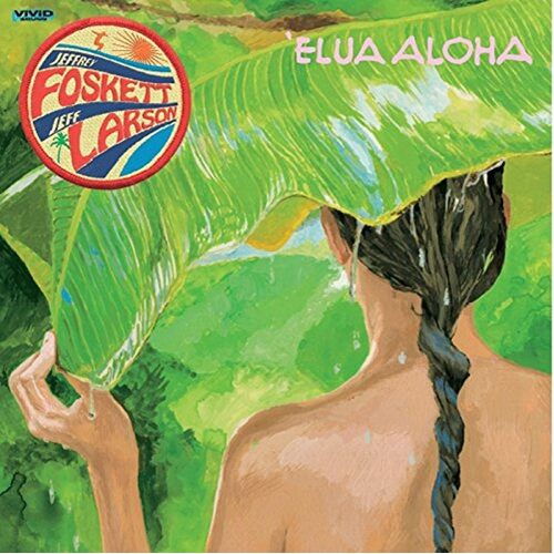 Elua Aloha - Jeffrey &amp; Jeff Larson Foskett CD