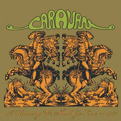 Hunting We Shall Go Live In 1974 - Caravan CD
