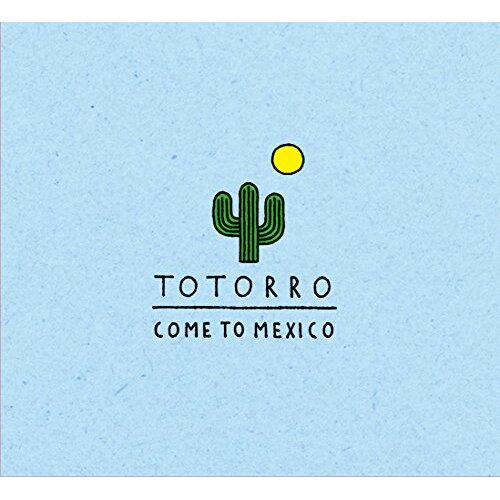 Come To Mexico -Totorro CD