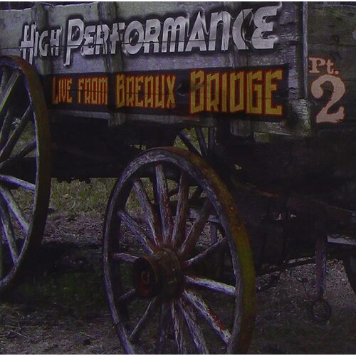 Live From Breaux Bridge Part 2 -High Performance CD