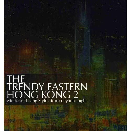 Various - The Trendy Eastern Hong Kong 2 CD