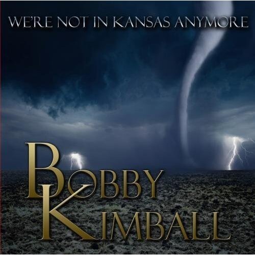 We&#39;Re Not In Kansas Anymore -Kimball, Bobby CD