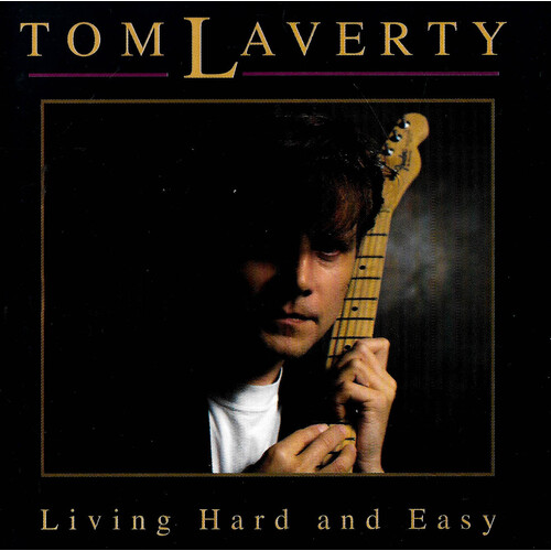 Tom Laverty - Living Hard and Easy CD