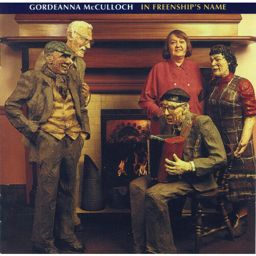 Gordeanna McCulloch - In Freenship&#39;s Name CD