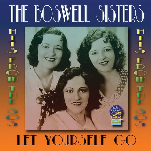 Let Yourself Go - Boswell Sisters CD