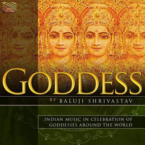 Goddess: Indian Music In Celebration Of Goddesses Around The World - Baluji Shrivastav CD