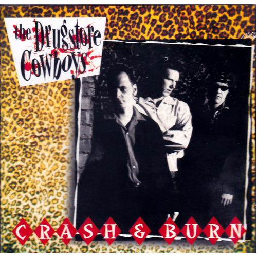 Crash &amp; Burn -Drugstore Cowboys CD