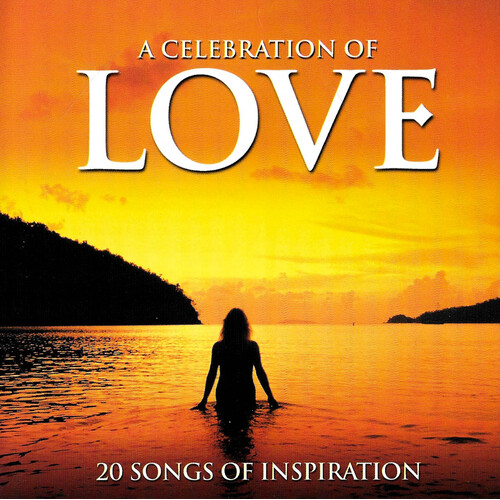 A Celebration Of Love - 20 Songs Of Inspiration CD