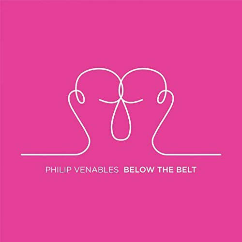Below The Belt -Philip Venables CD