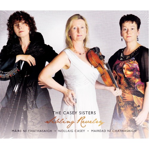 Sibling Revelry -Casey Sisters: Ni Chathasaigh, Maire / Casey, Nollai CD