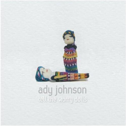 Tell the Worry Dolls - Ady Johnson CD