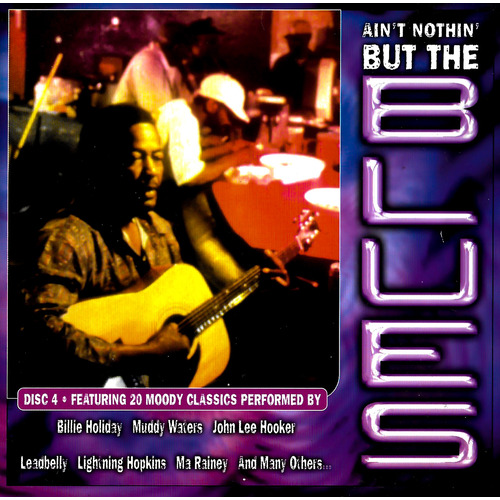 Various - Ain&#39;t Nothin&#39; But The Blues - Disc 4 CD