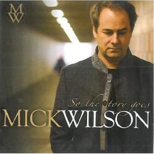 So The Story Goes - Mick Wilson CD