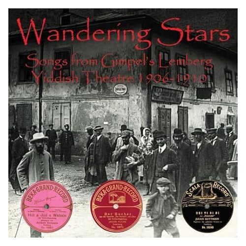 Wandering Stars Songs From Gimpels Lemberg Yiddish Theatre 19061910 - VARIOUS ARTISTS CD