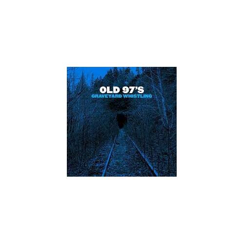 Graveyard Whistling -Old 97&#39;S CD