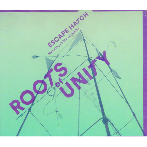 Roots Of Unity -Escape Hatch Arguelles, Julian CD