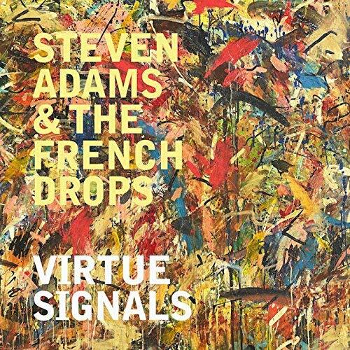 Virtue Signals -Adams, Steven &amp; The French Drops CD