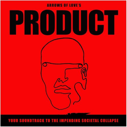 Your Soundtrack To The Impending Societal Collapse - ARROWS OF LOVE CD
