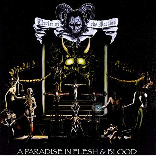 A Paradise In Flesh &amp; Blood -Theatre Of The Macabre CD