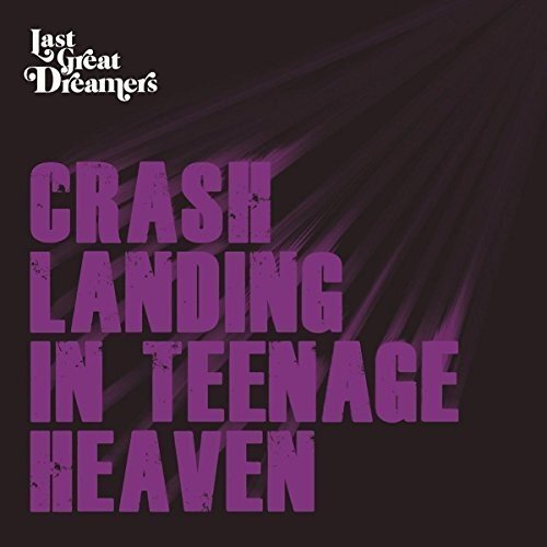 Crash Landing In Teena -Last Great Dreamers CD