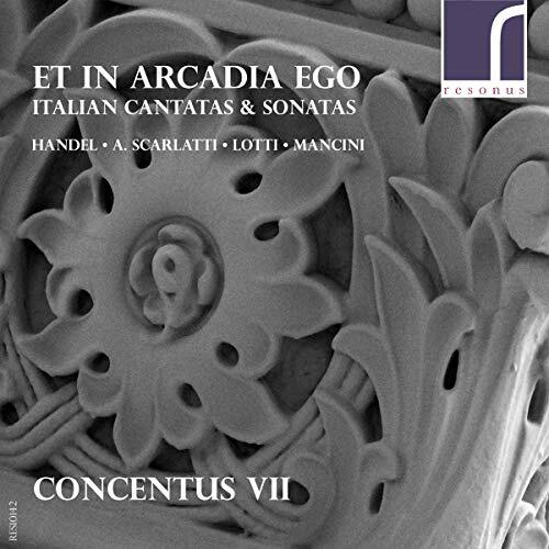 Et In Arcadia Ego: Italian Cantatas &amp; Sonatas -Concentus Vii CD