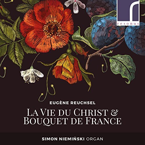 La Vie Du Christ &amp; Bouquet De France -Reuchsel / Nieminski CD