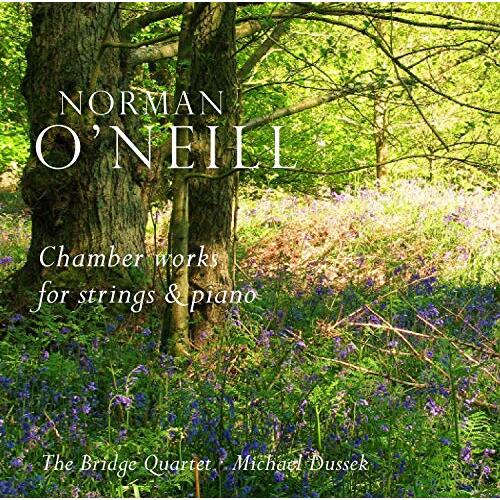 Chamber Works For Strings &amp; Piano -The Bridge Quartet, Norman O&#39;Neill, Michael CD