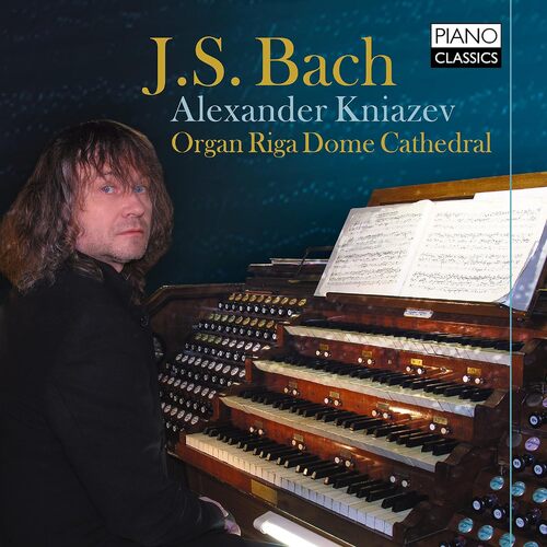 J. S. Bach Organ Works - ALEXANDER KNIAZEV CD
