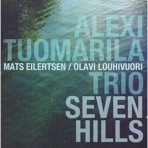 Alexi Tuomarila Trio - Seven Hills CD