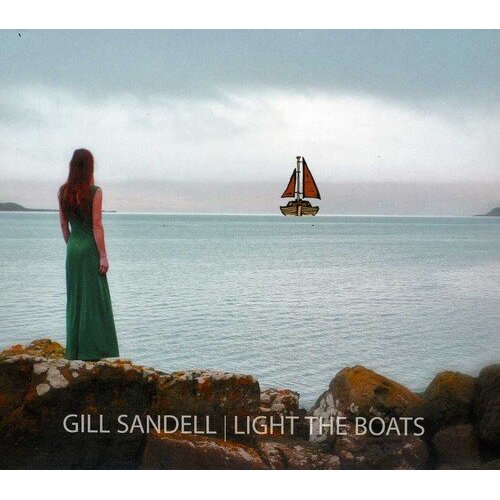 Light The Boats -Gill Sandell, Sandell Gill CD