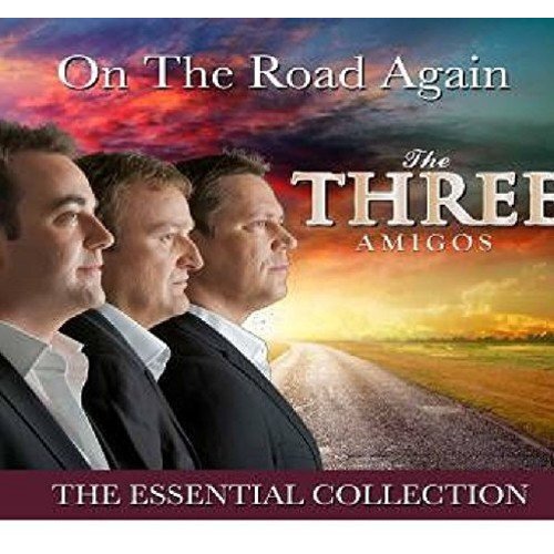 On The Road Againl: Essential Collection -Three Amigos CD