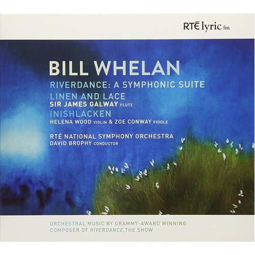 Riverdance / Symphonic Suite -Bill Whelan, Sir James Galway, Helena Wood &amp; Zoe CD