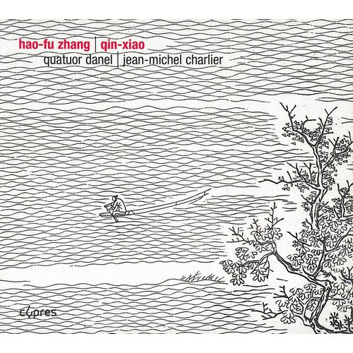 Haofu Zhang B.1952 String Quartets 2 3 Qinxiao Clarinet Quintet. Jeanmichel Charlie - VARIOUS ARTISTS CD