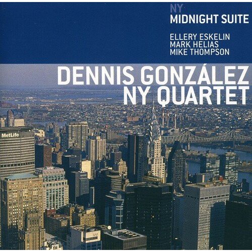 Ny Midnight Suite -Dennis Gonzalez Ny Quartet CD
