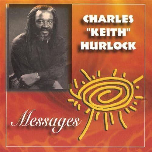 Messages - Charles &quot;Keith&quot; Hurlock CD