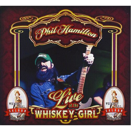 Live At The Whiskey Girl Saloon - Phil Hamilton CD