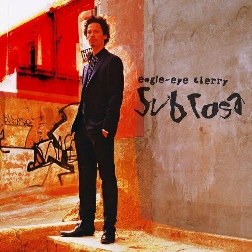 Eagle-Eye Cherry `Sub rosa` CD