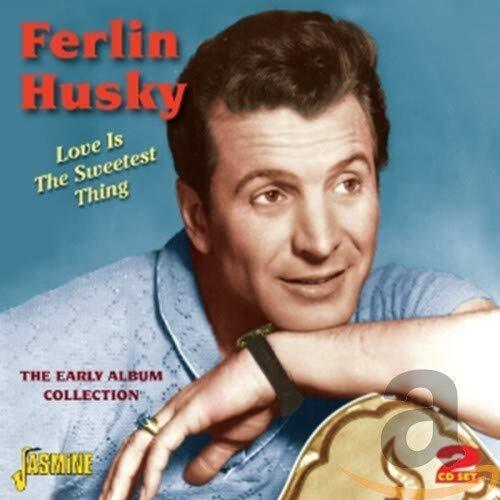 Love Is The Sweetest Thing: Early Album Collection -Ferlin Husky CD