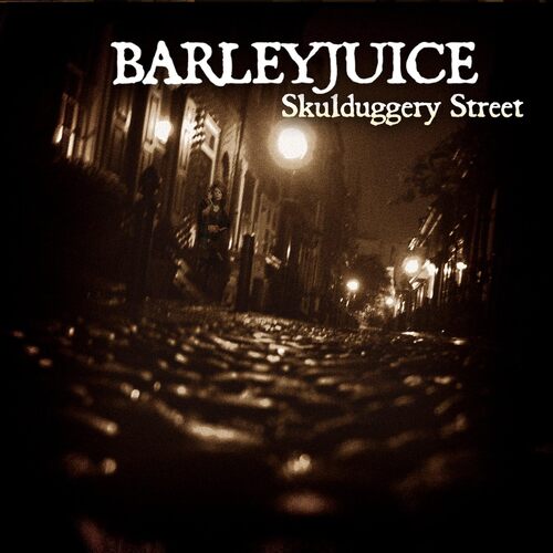 Skulduggery Street - Barleyjuice CD