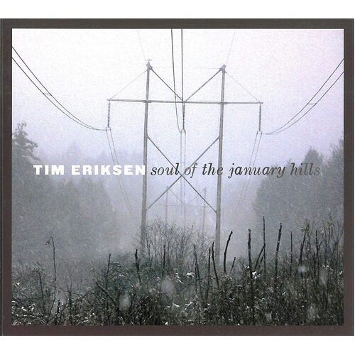 Soul Of The January Hills - Tim Eriksen CD