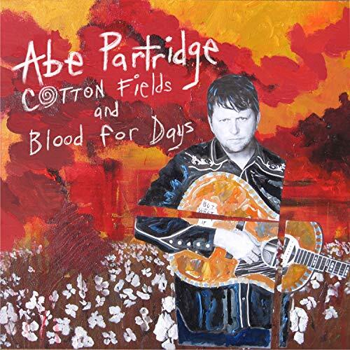 Cotton Fields And Blood For Days -Abe Partridge CD