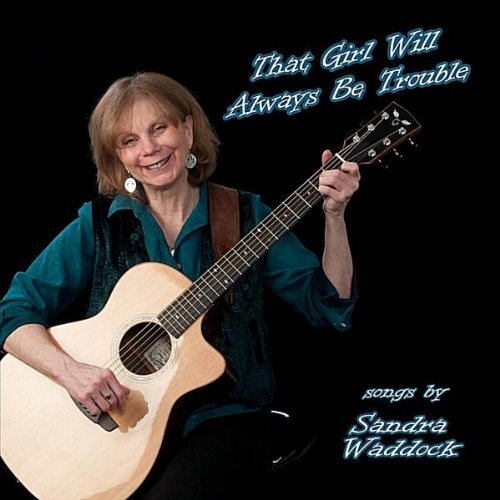 That Girl Will Always Be Trouble -Sandra Waddock CD